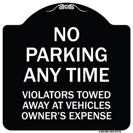 Signmission No Parking Anytime Violators Towed Away Heavy-Gauge Aluminum Sign, 18" x 18", BW-1818-23770 A-DES-BW-1818-23770